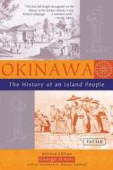 Okinawa: The History Of An Island People di George Kerr edito da Tuttle Publishing