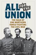All For The Union di John A. Simpson edito da Stackpole Books