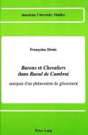 «Barons» et «Chevaliers» dans «Raoul de Cambrai» di Françoise Denis edito da Lang, Peter