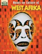 Hands-On Culture of West Africa di Kate O'Halloran edito da Walch Education