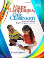 Many Languages, One Classroom: An Essential Literacy Tool di Karen Nemeth edito da GRYPHON HOUSE