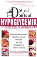 The Do's And Don'ts Of Hypoglycemia di Roberta Ruggiero edito da Frederick Fell