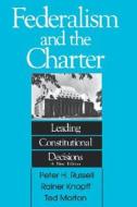 Federalism and the Charter di Peter H. Russell, P. Russell, Knopff edito da Carleton University Press