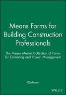 Means Forms for Building Construction Professionals: The Means Master Collection of Forms for Estimating and Project Management di Means Engineering, Rsmeans edito da Rsmeans