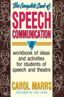 Complete Book of Speech Communication di Carol Marrs edito da Christian Publishers LLC