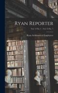 Ryan Reporter; Vol. 12 No. 1 - Vol. 13 No. 7 edito da LIGHTNING SOURCE INC