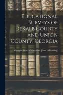 Educational Surveys of DeKalb County and Union County, Georgia edito da LEGARE STREET PR