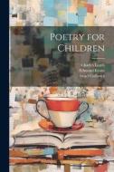 Poetry for Children di Charles Lamb, Mary Lamb, Winifred Green edito da LEGARE STREET PR