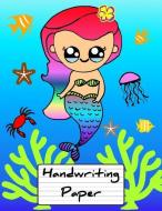 Handwriting Paper: Mermaid Practice Work Book Learn to Write with Proportion Letters & Guide Dotted Line Ideal for Pre K di Rocks Speciality Stationery edito da INDEPENDENTLY PUBLISHED