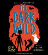 The Dark Wild di Piers Torday edito da Listening Library (Audio)