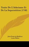 Traite de L'Atheisme Et de La Superstition (1740) di Jean-Francois Buddeus edito da Kessinger Publishing