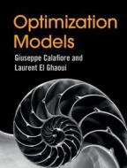 Optimization Models di Giuseppe C. Calafiore, Laurent El Ghaoui edito da Cambridge University Press