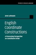 English Coordinate Constructions di Arne Lohmann edito da Cambridge University Press