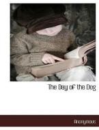 The Day of the Dog di Anonymous edito da BCR (BIBLIOGRAPHICAL CTR FOR R
