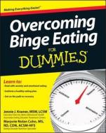 Overcoming Binge Eating For Dummies di Jennie Kramer, Marjorie Nolan Cohn edito da John Wiley & Sons Inc