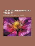 The Scottish Naturalist Volume 7 di Perthshire Society of Science edito da Rarebooksclub.com