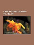 Lancet-Clinic Volume 112, No. 20 di Books Group edito da Rarebooksclub.com