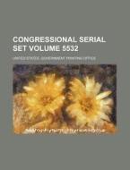Congressional Serial Set Volume 5532 di United States Government Office edito da Rarebooksclub.com