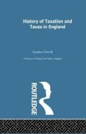 History of Taxation and Taxes in England Volumes 1-4 di Stephen Dowell edito da Routledge