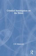 Criminal Investigation On The Street di Gerald Hildebrand, Elsa Peterson edito da Taylor & Francis Ltd