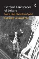 Extreme Landscapes of Leisure di Patrick Laviolette edito da Taylor & Francis Ltd