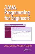 Java Programming for Engineers di Julio Sanchez edito da Taylor & Francis Ltd