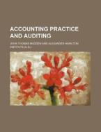 Accounting Practice And Auditing Volume di John Thomas Madden edito da Rarebooksclub.com