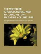 The Wiltshire Arch Ological And Natural di Wiltshire Archaeological and Society edito da Rarebooksclub.com
