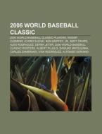 2006 World Baseball Classic: 2006 World di Books Llc edito da Books LLC, Wiki Series