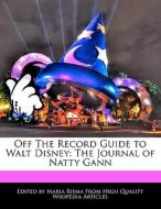 Off the Record Guide to Walt Disney: The Journal of Natty Gann di Maria Risma edito da AEROPAGITICA PR