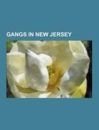 Gangs In New Jersey di Source Wikipedia edito da University-press.org
