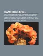 Gamecube-spill: Liste Over Gamecube-spil di Kilde Wikipedia edito da Books LLC, Wiki Series