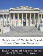 Overview Of Variable-speed Power-turbine Research di Gerard E Welch edito da Bibliogov