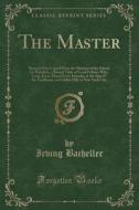 The Master di Irving Bacheller edito da Forgotten Books