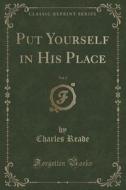 Put Yourself In His Place, Vol. 2 (classic Reprint) di Charles Reade edito da Forgotten Books