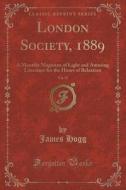 London Society, 1889, Vol. 55 di James Hogg edito da Forgotten Books