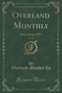 Overland Monthly, Vol. 69 di Overland Monthly Co edito da Forgotten Books