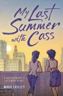 My Last Summer with Cass di Mark Crilley edito da LITTLE BROWN & CO