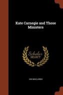 Kate Carnegie and Those Ministers di Ian Maclaren edito da CHIZINE PUBN