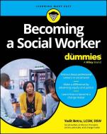 Becoming A Social Worker For Dummies di Betru edito da John Wiley & Sons Inc