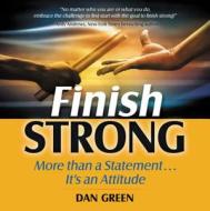 Finish Strong di Dan Green edito da Tommy Nelson