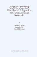 Conductor: Distributed Adaptation for Heterogeneous Networks di Mark D. Yarvis, Peter Reiher, Gerald J. Popek edito da SPRINGER NATURE
