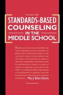 Standards-Based Counseling in the Middle School di Mary Ellen Davis edito da 1st Book Library