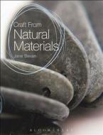 Craft From Natural Materials di Jane Bevan edito da Bloomsbury Publishing PLC