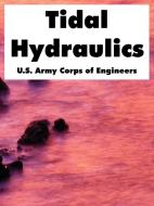 Tidal Hydraulics di United States Army Corps of Engineers edito da INTL LAW & TAXATION PUBL