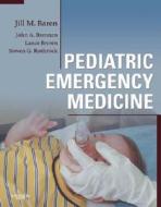 Pediatric Emergency Medicine di Jill M. Baren, Steven G. Rothrock, John Brennan, Lance Brown edito da Elsevier Health Sciences