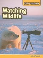 Watching Wildlife: Animal Habitats di Carol Ballard edito da Heinemann Educational Books