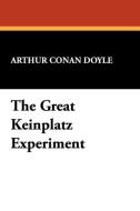 The Great Keinplatz Experiment di Arthur Conan Doyle edito da Wildside Press