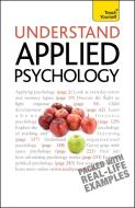 UNDERSTAND APPLIED PSYCHOLOGY di Nicky Hayes edito da TEACH YOURSELF
