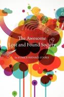 The Awesome Lost and Found Society di Eunice Perneel Cooke edito da FRIESENPR